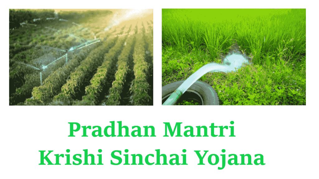 Pradhan Mantri Krishi Sinchayee Yojana