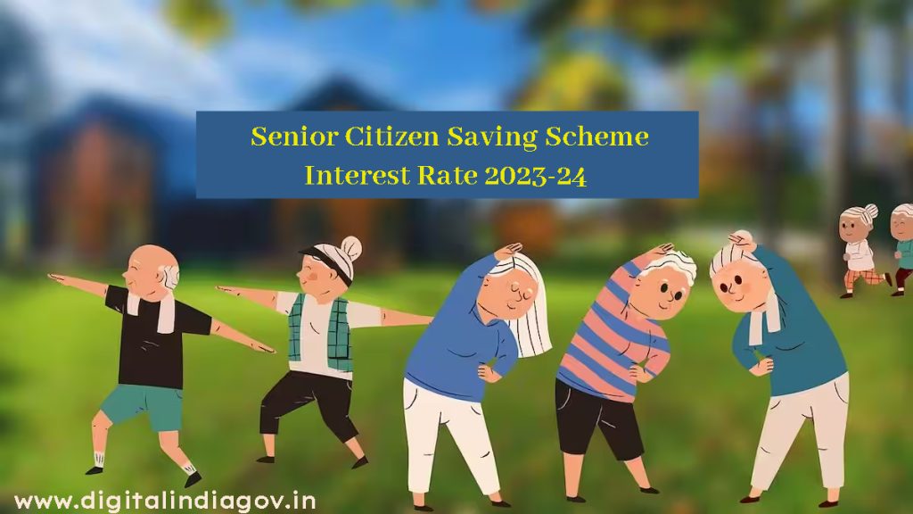 Senior Citizen Saving Scheme Interest Rate 2023-24