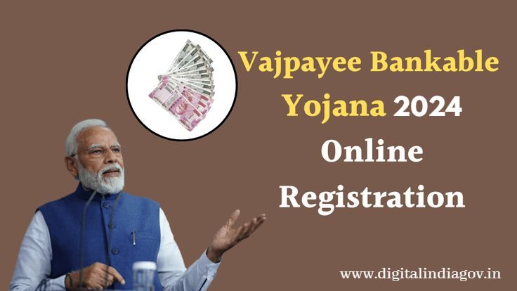 Vajpayee Bankable Yojana