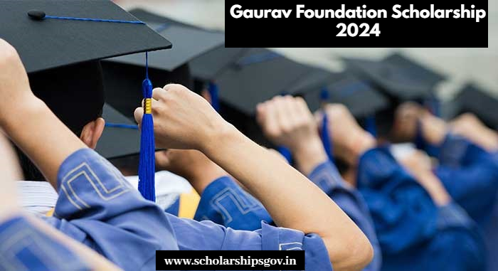 Gaurav Foundation Scholarship