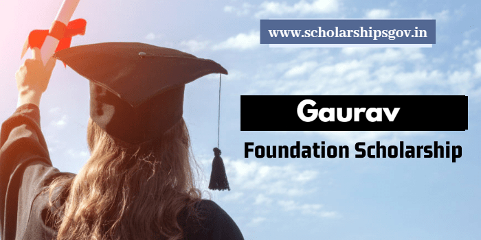 Gaurav Foundation Scholarship