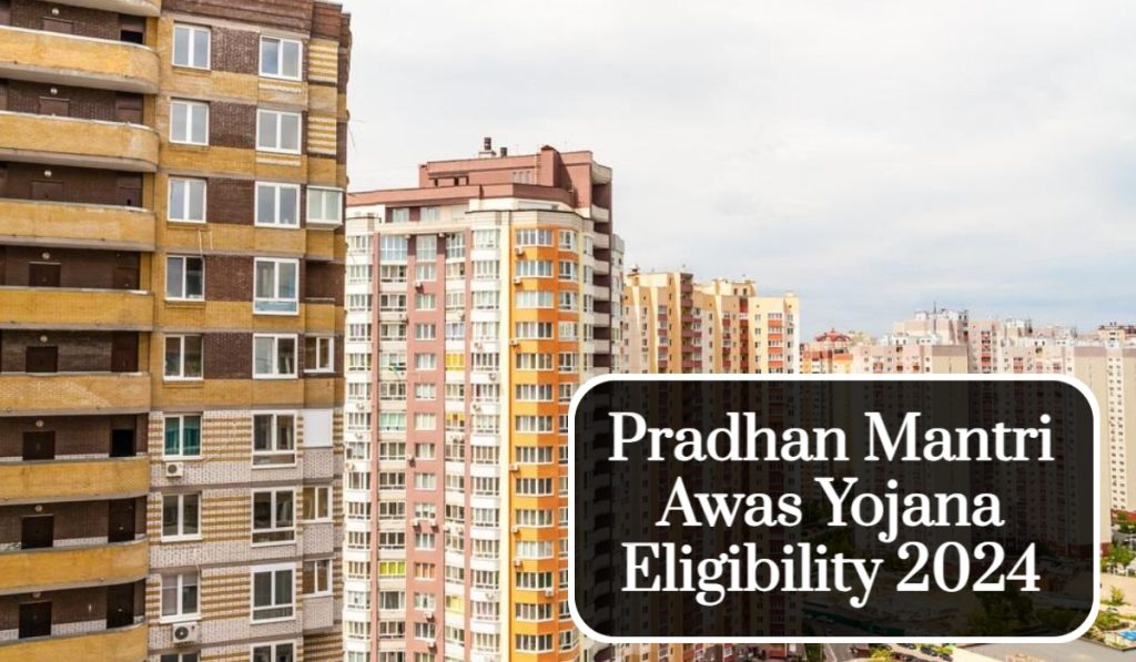 Pradhan Mantri Awas Yojana Eligibility