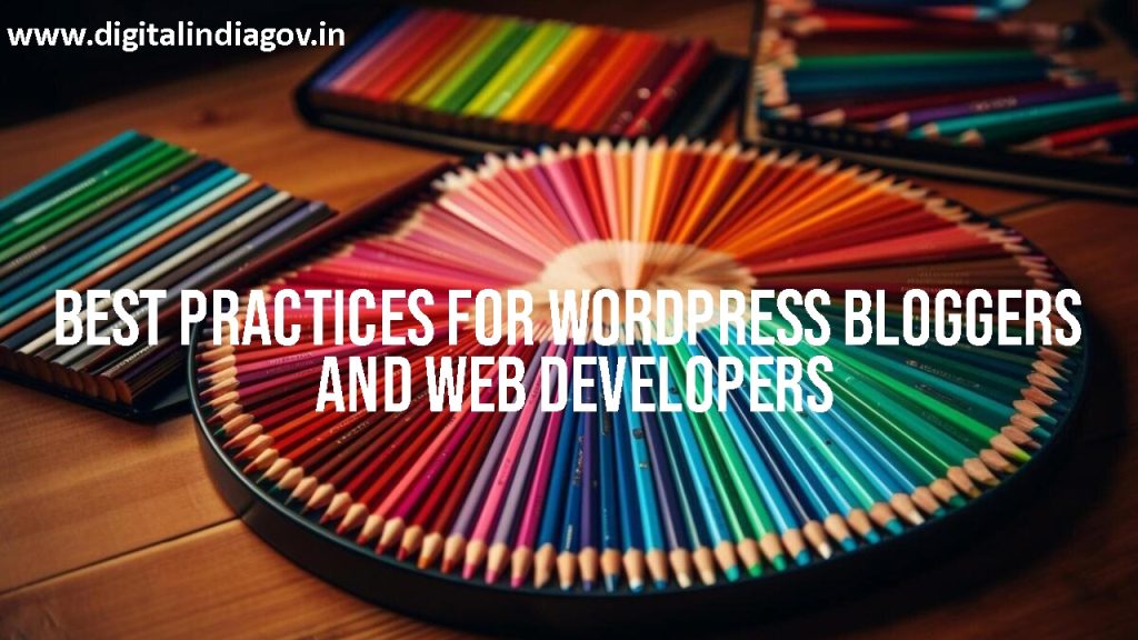 Best Practices for WordPress Bloggers and Web Developers
